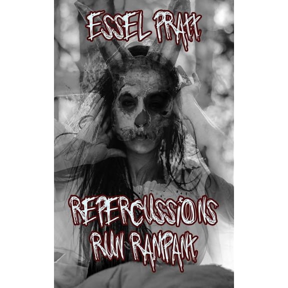 Repercussions Run Rampant: Tales of Revenge, Regret and Retribution
