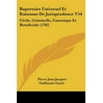 thumbnail image 1 of Repertoire Universel Et Raisonne De Jurisprudence : Civile, Criminelle, Canonique Et Beneficiale, 1 of 1