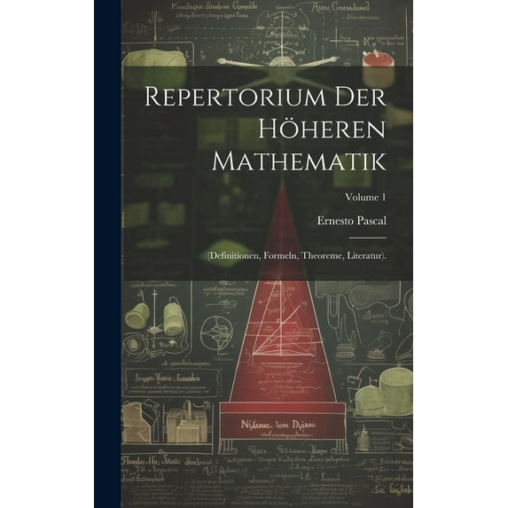Repertorium Der Höheren Mathematik: (Definitionen, Formeln, Theoreme, Literatur).; Volume 1, (Hardcover)