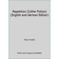 thumbnail image 1 of Pre-Owned Repetition (Collier Fiction) (English and German Edition) (Paperback) 002020762X 9780020207627, 1 of 1