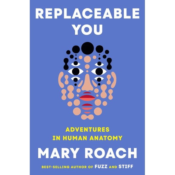 Pre-Owned Replaceable You: Adventures in Human Anatomy