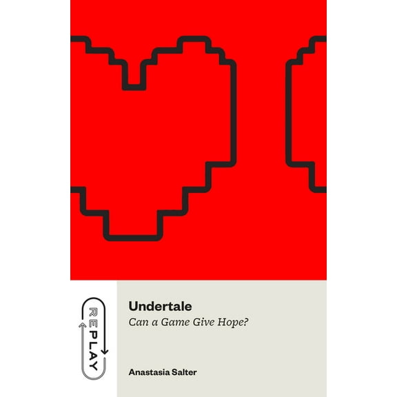 Replay Undertale: Can a Game Give Hope?, (Paperback)