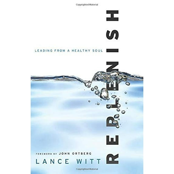 Pre-Owned Replenish: Leading from a Healthy Soul (Paperback) 0801013542 9780801013546