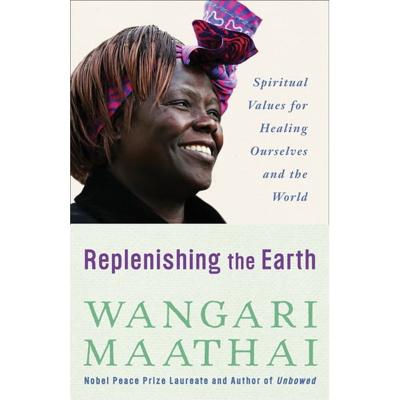 Pre-Owned Replenishing the Earth: Spiritual Values for Healing Ourselves and the World, 9780307591142, 030759114X, Paperback,