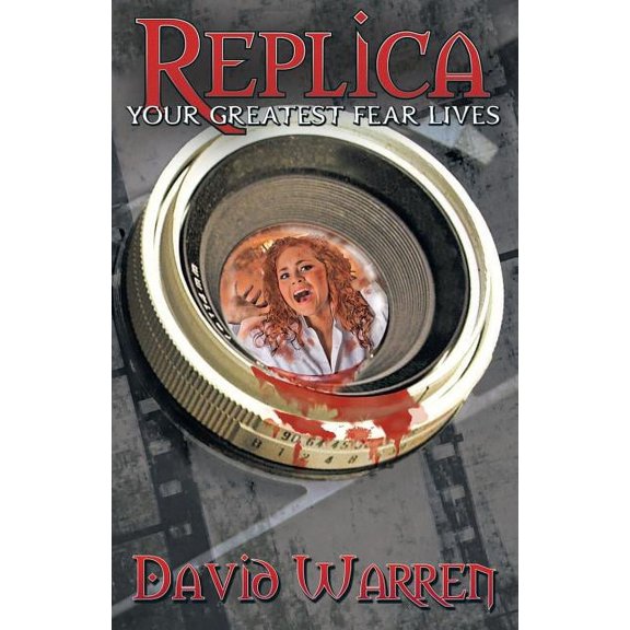 Replica: Your Greatest Fear Lives (Paperback)