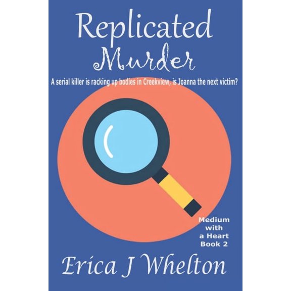 A Medium with a Heart Replicated Murder: A Psychic Mystery, Book 2, (Paperback)