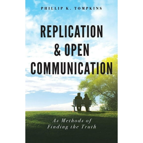 Replication and Open Communication: As Methods of Finding the Truth (Paperback)