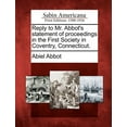 thumbnail image 1 of Reply to Mr. Abbot's Statement of Proceedings in the First Society in Coventry, Connecticut., (Paperback), 1 of 1