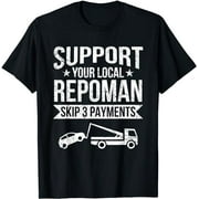 Repo Man – Tow Truck Vehicle Towing Repossession Agent T-Shirt