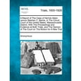 thumbnail image 1 of A Report of the Case of Herrick Aiken Versus Stephen C. Bemis, in the Circuit Court of the United States, Massachusetts District, with the Proceedings and Evidence at Both Trials, and the Opinion of the Court on the Motion for a New Trial (Paperback), 1 of 1