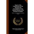 thumbnail image 1 of Report of the Commission for the Revision and Consolidation of the General Statutes of the Province of Québec: With the ... Part of the Draft of the Revised Statutes (Hardcover), 1 of 1