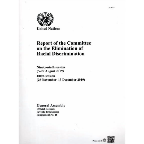 Report of the Committee on the Elimination of Racial Discrimination : Ninety-ninth session (5–29 August 2019), One Hundredth session (25 November–13 December 2019) (Paperback)