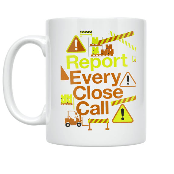 Report Every Close Call - Warehouse Safety Advocate - 11 oz Ceramic Coffee Mug