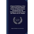 thumbnail image 1 of A Report Exhibiting a View of the Fiscal and Judicial System of Administration Introduced Into the Conquered Territory Above the Ghauts, by W. Chaplin Hardcover 1297982584 9781297982583 Bombay Presi, 1 of 1