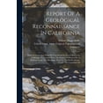 thumbnail image 1 of Report Of A Geological Reconnaissance In California: Made In Connection With The Expedition To Survey Routes In Californ, (Paperback), 1 of 1