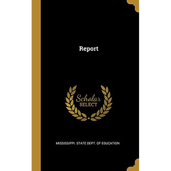 Report Hardcover 1010886169 9781010886167 Mississippi. State Dept. of Education