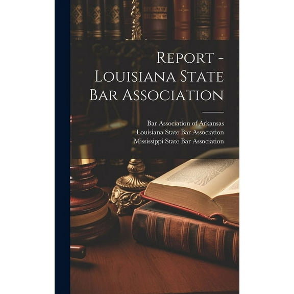 Report - Louisiana State Bar Association (Hardcover)