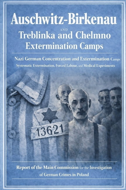 Report of the Main Commission for the In Auschwitz-Birkenau: Nazi German Concentration and Extermination Camp (1940-1945): Official Report on Auschwitz: Systemat, (Paperback)