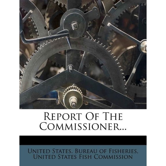 Report Of The Commissioner... (Paperback)