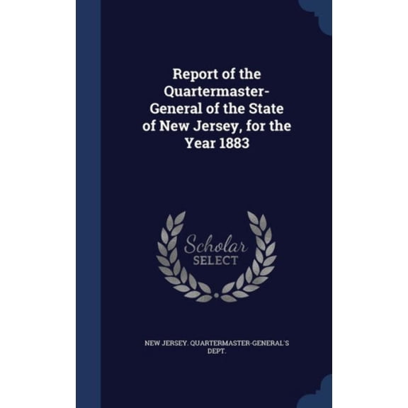 Report Of The Quartermaster- General Of The State Of New Jersey, For The Year 1883