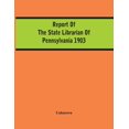 thumbnail image 1 of Report Of The State Librarian Of Pennsylvania 1903, (Paperback), 1 of 1