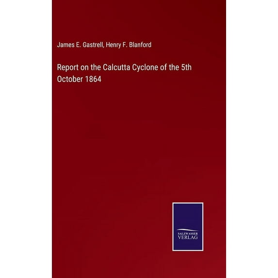 Report On The Calcutta Cyclone Of The 5th October 1864
