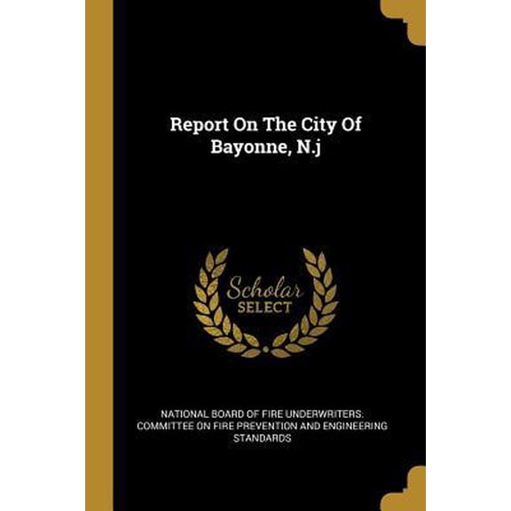 Report On The City Of Bayonne, N.j Paperback