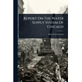 thumbnail image 1 of Report On The Water Supply System Of Chicago, (Paperback), 1 of 1