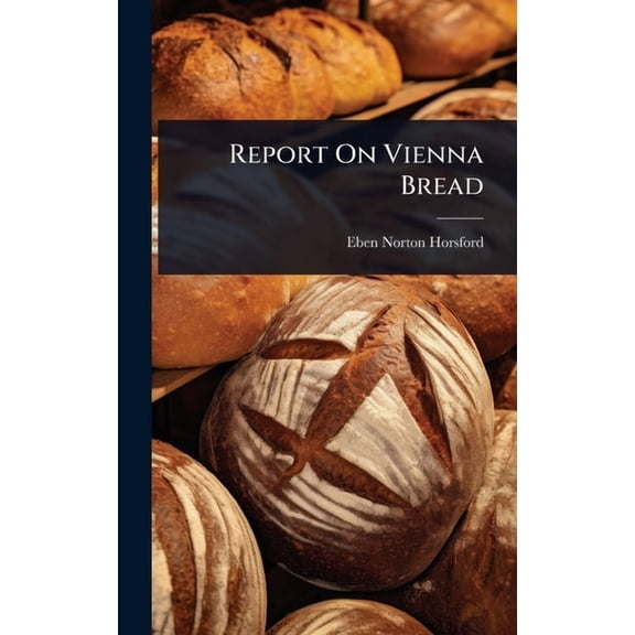 Report On Vienna Bread, (Hardcover)
