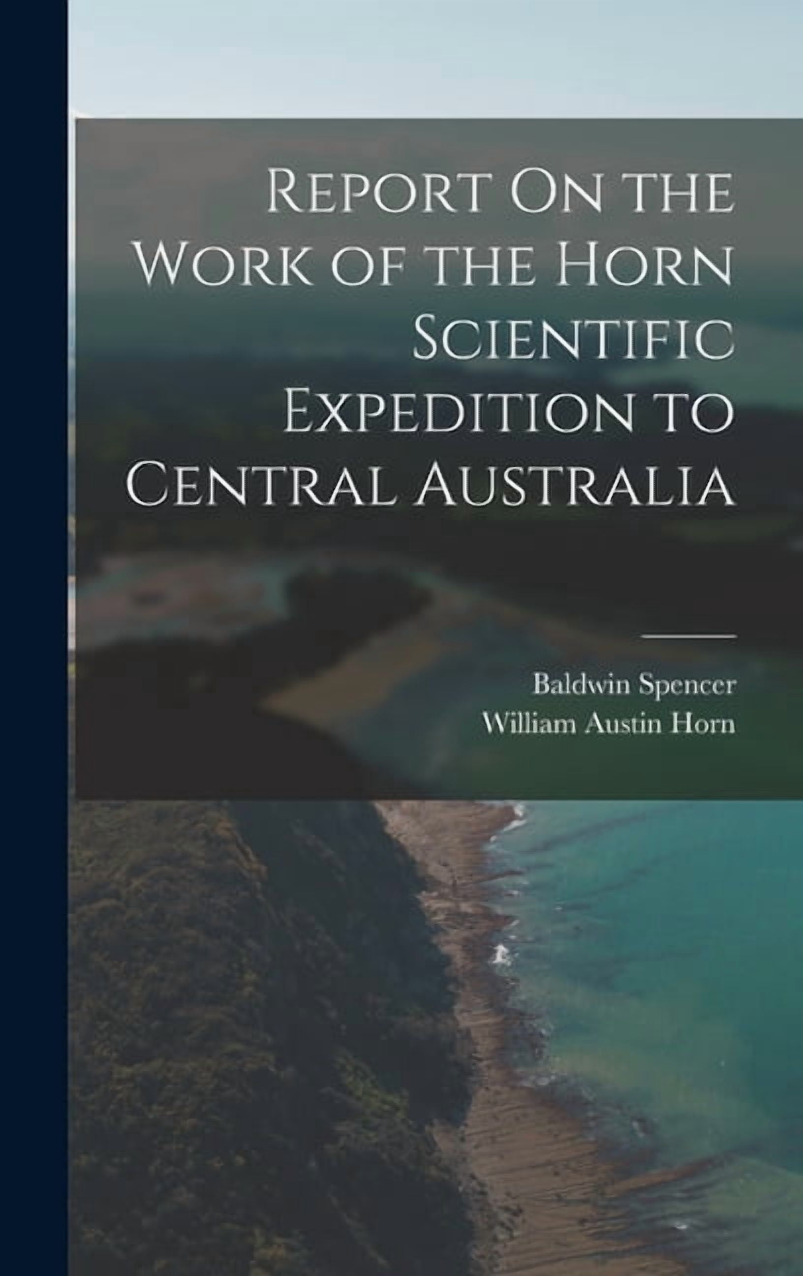 Horn Science Report On the Work of the Horn Scientific Expedition to Central ...