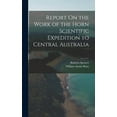 thumbnail image 1 of Report On the Work of the Horn Scientific Expedition to Central Australia (Hardcover), 1 of 1