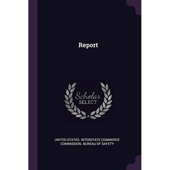Report Paperback 1378461975 9781378461976 United States. Interstate Commerce Commi