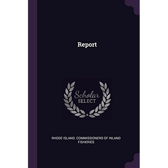 Report Paperback 1378468430 9781378468432 Rhode Island. Commissioners of Inland Fi
