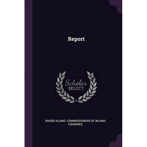 Report Paperback 1378473191 9781378473191 Rhode Island. Commissioners of Inland Fi