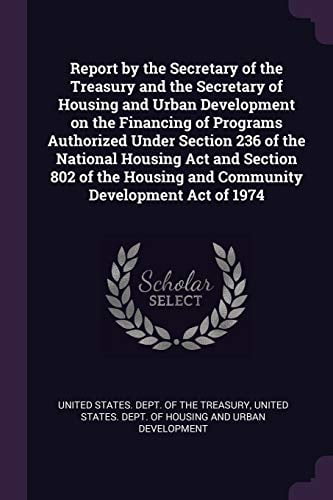 Section 236 Report by the Secretary of the Treasury and the Secretary of Housing ...
