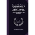 thumbnail image 1 of Report of the Trustees of the State Library to the Governor for the Period ... Together With the Report of the State Librarian to the Trustees (Hardcover), 1 of 1