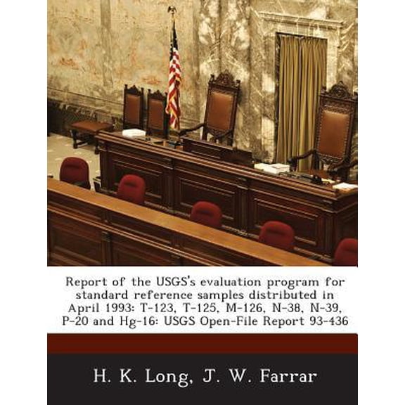Report of the Usgs's Evaluation Program for Standard Reference Samples Distributed in April 1993: T-123, T-125, M-126, N-38, N-39, P-20 and Hg-16: Usg Paperback
