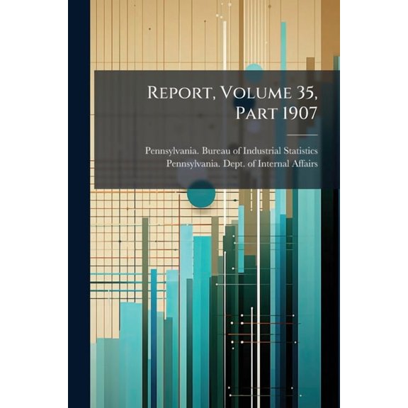 Report, Volume 35, Part 1907 (Paperback)
