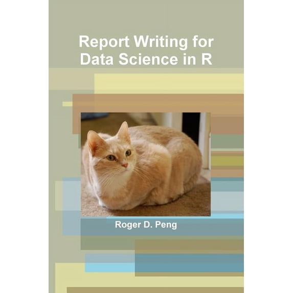 Report Writing for Data Science in R (Paperback)