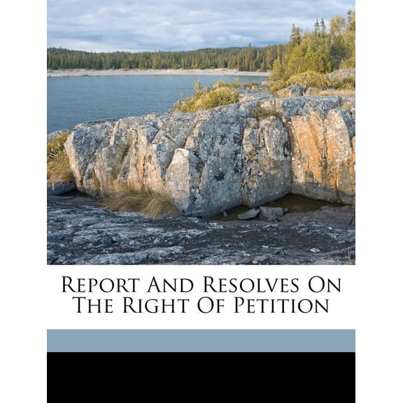 Report and resolves on the right of petition (Paperback)