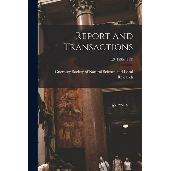 Report and Transactions; v.3 (1895-1899) (Paperback)