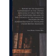 Report by His Majesty's Government in the United Kingdom of Great Britain and Northern Ireland to the Council of the Lea, Paperback