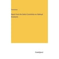 thumbnail image 1 of Report from the Select Committee on Habitual Drunkards, (Hardcover), 1 of 1