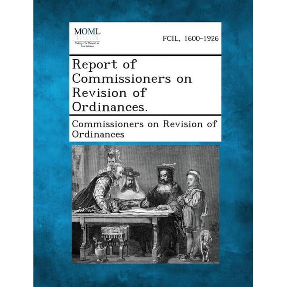 Report of Commissioners on Revision of Ordinances. (Paperback)