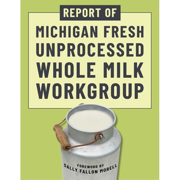 Pre-Owned Report of Michigan Fresh Unprocessed Whole Milk Workgroup, (Paperback)
