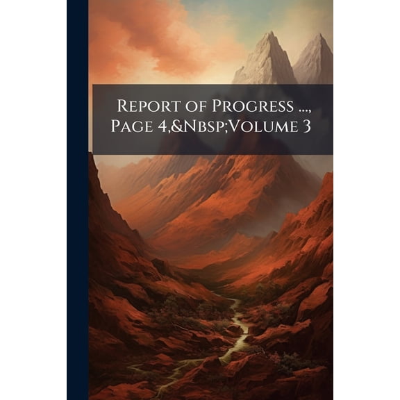 Report of Progress ..., Page 4, Volume 3 (Paperback)