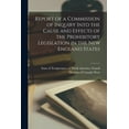 thumbnail image 1 of Report of a Commission of Inquiry Into the Cause and Effects of the Prohibitory Legislation in the New England States [microform] (Paperback), 1 of 1