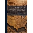 thumbnail image 1 of Report Of The Adjutant-general Of The State Of Texas (Paperback), 1 of 1