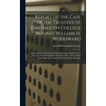 thumbnail image 1 of Report of the Case of the Trustees of Dartmouth College Against William H. Woodward: Argued and Determined in the Superior Court of Judicature of the, 1 of 1