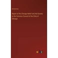 thumbnail image 1 of Report of the Chicago Relief and Aid Society to the Common Council of the Chity of Chicago (Hardcover), 1 of 1